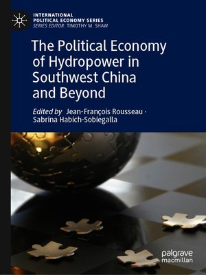 cover image of The Political Economy of Hydropower in Southwest China and Beyond